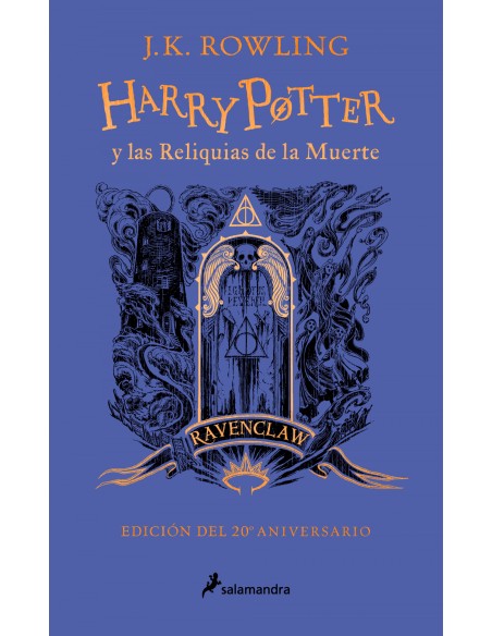 HARRY POTTER Y LAS RELIQUIAS DE LA MUERTE EDICION RAVENCLAW DEL 20º ANIVERSARIO